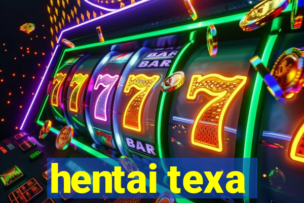 hentai texa